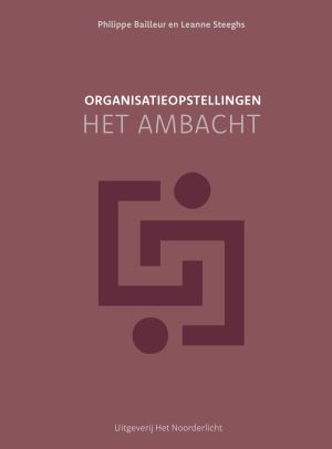 Organisatieopstellingen - het Ambacht - Leanne Steeghs en Philippe Bailleur